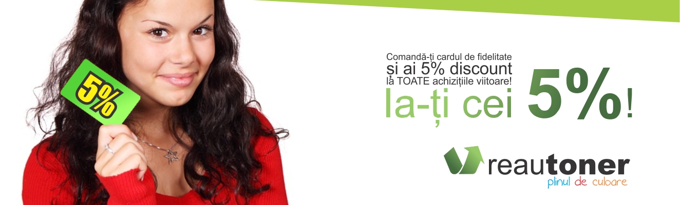 Reducere de 5% la tonere / cartuse - card discount